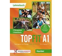 Topfit. Trainingskurs zur Prüfung. Topfit A1. Lehrerbuch. Per la Scuola media. Con Audio