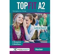 Topfit. Trainingskurs zur Prüfung. Topfit A2. Lehrerbuch. Per la Scuola media. Con Audio