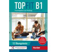 Topfit. Trainingskurs zur Prüfung. Topfit B1. Übungsbuch. Per la Scuola media. Con Audio: Trainingskurs zur Prüfung Zertifikat B1 - 9783191816841