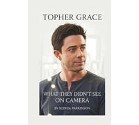 TOPHER GRACE: What They Didn’t See on Camera