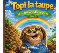 Topi la taupe: La découverte des couleurs