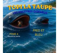 Topi la taupe: Tome 4 - Les ancêtres disparus - Deuxième partie