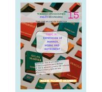 TOPIC 15: EXPRESSION OF MANNER, MEANS AND INSTRUMENT: TEMARIO OPOSICIONES INGLÉS ESO Y BACHILLER (OPOSICIONES INGLÉS SECUNDARIA Y BACHILLER)