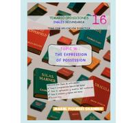 TOPIC 16: THE EXPRESSION OF POSSESSION: TEMARIO DE OPOSICIONES INGLÉS ESO Y BACHILLER (OPOSICIONES INGLÉS SECUNDARIA Y BACHILLER)