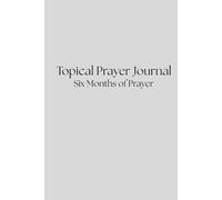 Topical Prayer Journal: Six Months of Prayer