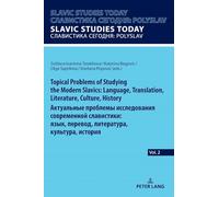 Topical Problems of Studying the Modern Slavics: Language, Translation, Literature, Culture, History: Language, Translation, Literature, Culture, ... STUDIES TODAY / ?????????? ???????: POLYSLAV)