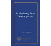 Topical studies and references on the economic history of American agriculture