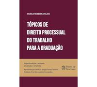 Tópicos de Direito Processual do Trabalho para a Graduação