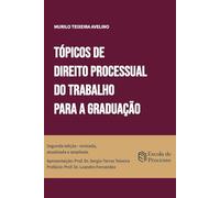 Tópicos de Direito Processual do Trabalho para a Graduação