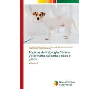 Tópicos de Patologia Clínica Veterinária aplicada a cães e gatos: Volume 3