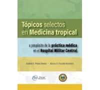 Tópicos Selectos En Medicina Tropical. A Propósito De La Práctica Médi