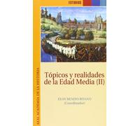 Tópicos y realidades de la Edad Media II. (Estudios.)