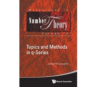 Topics And Methods In Q-Series: 8 (Monographs In Number Theory)