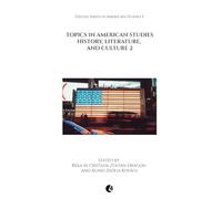Topics in American Studies: History, Literature, and Culture 2: 5 (Szeged Series in American Studies)