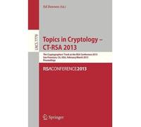 Topics in Cryptology - CT- RSA 2013: The Cryptographer's Track at RSA Conference 2013, San Francisco, Ca, USA, February 25- March 1, 2013, Proceedings (Lecture Notes in Computer Science / Security and Cryptology) (Paperback) - Common