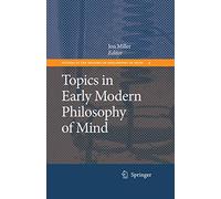 Topics in Early Modern Philosophy of Mind: 9 (Studies in the History of Philosophy of Mind)