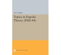 Topics in Ergodic Theory (Princeton Mathematical Series, 44)