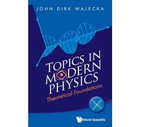 TOPICS IN MODERN PHYSICS: THEORETICAL FOUNDATIONS