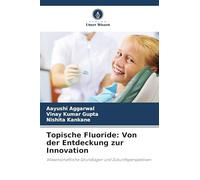 Topische Fluoride: Von der Entdeckung zur Innovation