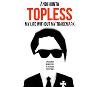 Topless - My Life Without My Trademark