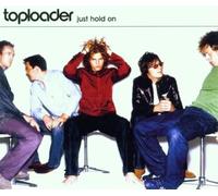 Toploader – Just Hold On – Sony