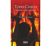 Topo Chico: Antesala del infierno