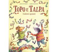Topo e talpa. Calzini spaiati. Ediz. illustrata (Nomos bambini)