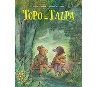Topo e Talpa. Ediz. a colori (Nomos bambini)