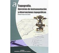 TOPOGRAFÍA. EJERCICIOS DE INSTRUMENTACIÓN Y OBSERVACIONES TOPOGRÁFICAS (Académica)