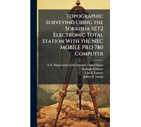 Topographic Surveying Using the Sokkisha SET2 Electronic Total Station With the NEC MOBILE PRO 780 Computer