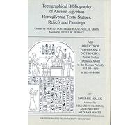 Topographical Bibliography of Ancient Egyptian Hieroglyphic Texts, Statues, Reliefs and Paintings. Volume VIII: Objects of Provenance Not Known. Part ... Hieroglyphic Texts, Reliefs and Paintings)