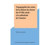 Topographie Des Restes De La Clôture Du Chœur Du Xviiie Siècle À La Ca