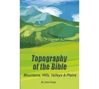 Topography of the Bible: Mountains, Hills, Valleys & Plains