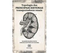 Topologia Dos Principais Sistemas Transportadores Renais (ebook)