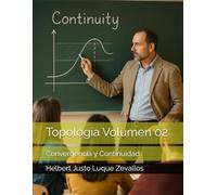 Topología Volumen 02: Convergencia y Continuidad (Licenciatura de Matematicas)