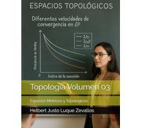 Topología Volumen 03: Espacios Métricos y Topológicos (Licenciatura de Matematicas)