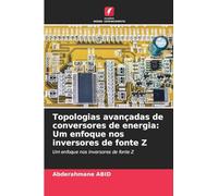 Topologias avançadas de conversores de energia: Um enfoque nos inversores de fonte Z