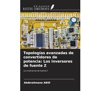 Topologías avanzadas de convertidores de potencia: Los inversores de fuente Z: Los inversores de fuente Z