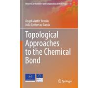 Topological Approaches to the Chemical Bond (Theoretical Chemistry and Computational Modelling)