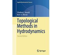 Topological Methods in Hydrodynamics: 125 (Applied Mathematical Sciences)