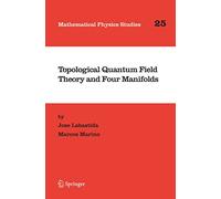 Topological Quantum Field Theory and Four Manifolds: 25 (Mathematical Physics Studies)