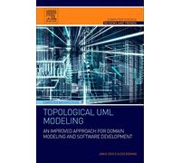 Topological UML Modeling: An Improved Approach for Domain Modeling and Software Development (Computer Science Reviews and Trends)
