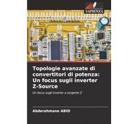 Topologie avanzate di convertitori di potenza: Un focus sugli inverter Z-Source: Un focus sugli inverter a sorgente Z