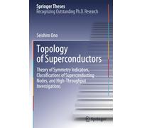 Topology of Superconductors: Theory of Symmetry Indicators, Classifications of Superconducting Nodes, and High-Throughput Investigations (Springer Theses)