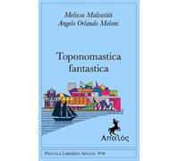 Toponomastica fantastica (Piccola libreria Apalós)
