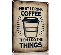 TopPacific Letrero de metal de 12 x 16 pulgadas con texto en inglés "First I Drink Coffee Bar Then I Do The Things", decoración de barra de café, decoración de pared (5031B)