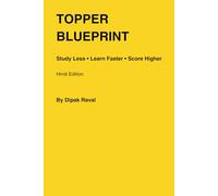 TOPPER BLUEPRINT: A Scientific System to Study Less, Learn Faster & Score Higher - Hindi Edition