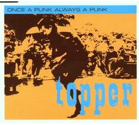 Topper - Once a Punk Always a Punk