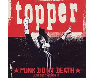 Topper - Punk Dont Death (Just Get Through It)