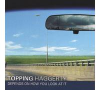 Topping Haggerty - Depends on How You Look at It